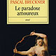 Le paradoxe amoureux - Essai de Pascal Bruckner
