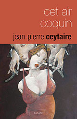 Cet Air Coquin - Jean-Pierre Ceytaire - Editions Ragage