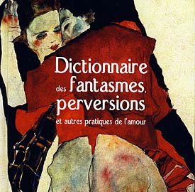 Le dictionnaire des fantasmes, perversions et autres pratiques- la couverture