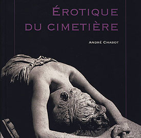 Erotique du cimeti&egrave;re - Andr&eacute; Chabot - La Musardine