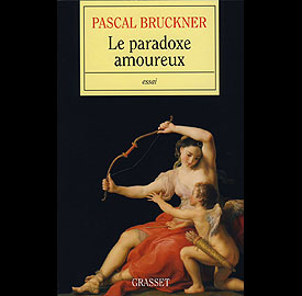 Le paradoxe amoureux - Essai de Pascal Bruckner