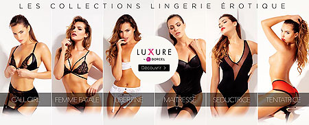 Luxure by Dorcel _ collections lingerie érotique