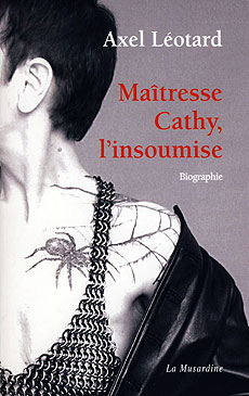 Maîtresse Cathy, l'insoumise - Axel Léotard - La Musardine
