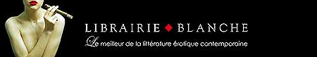 Librairie Blanche - Le meilleur de la littérature érotique